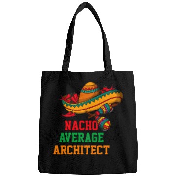 Discover Nacho Average Architect Funny Cinco de Mayo Bags