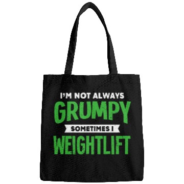 Discover Not Grumpy Sometimes I Weightlift Funny Weightlifting Humor Bags