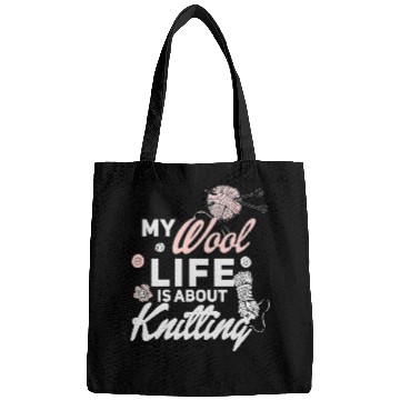 Discover My Wool Life Is About Knitting Knitter Bags