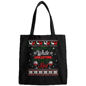 Discover I m Dreaming of a White Christmas Holiday Funny Wines Ugly Bags