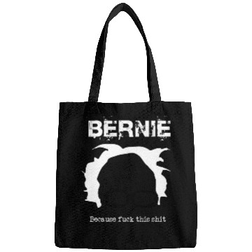 Discover Bernie Because Fuck This Shit Bags