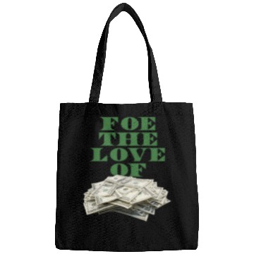 Discover foe-the-love-of-money-gre Bags