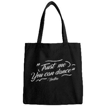 Discover Trust me you can dance - vodka Bags