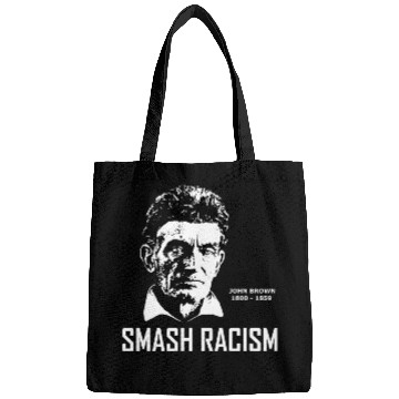Discover SMASH RACISM - JOHN BROWN Bags