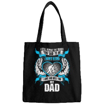 Discover Son Love And Miss His Dad Bags