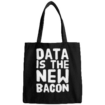 Discover Data Is the New bacon Bags