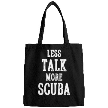 Discover Scuba - Less Talk More Scuba - Funny Novelty Scu Bags