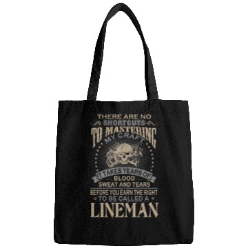 Discover Lineman - It takes years of blood sweat and tear Bags