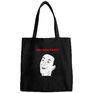 Discover You don't say internet meme Bags