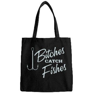 Discover Bitches catch fish Bags