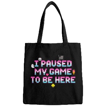 Discover I Paused My Game To be Here - Geek VideoGamer Gift Bags