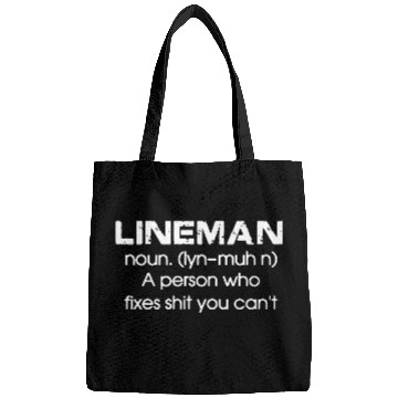 Discover Lineman A Person Who Fixes Shit You Can't Bags