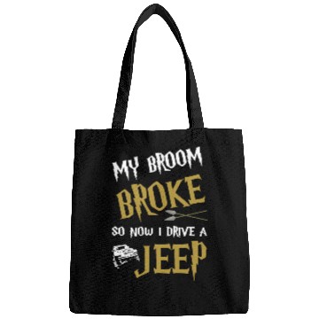 Discover my broom broke so now I drive a jeep grandma t shi Bags