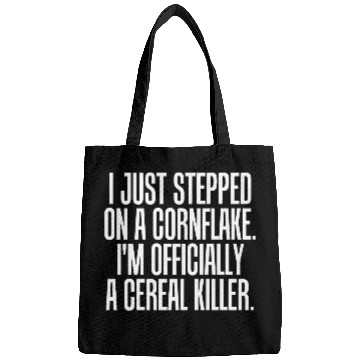 Discover Serial killer - just stepped on cornflake offici Bags