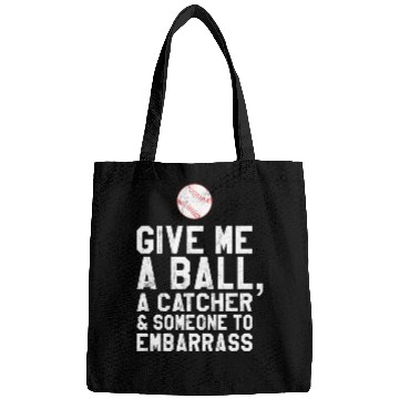 Discover Funny Baseball Pitcher Give Me A Ball Bags