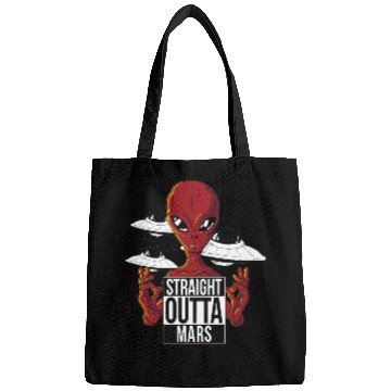 Discover Alien straight outta Mars Bags