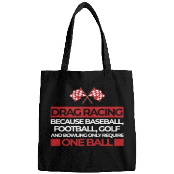 Discover Drag Racing Because ... Require One Ball sportscar Bags