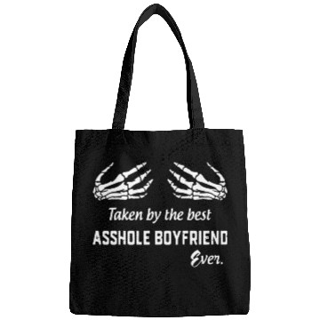 Discover taken by the best asshole boyfriend ever boyfriend Bags