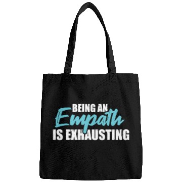Discover Being an empath is exhausting - Empathetic Empathy Bags