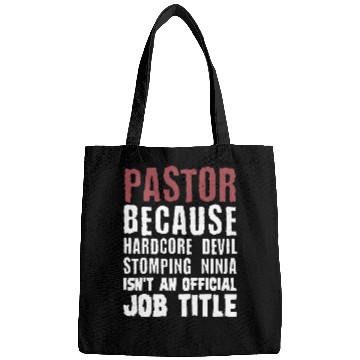 Discover pastor because hardcore devil stomping ninja isnt Bags