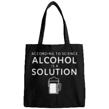 Discover According To Science Alcohol Is A Solution Bags