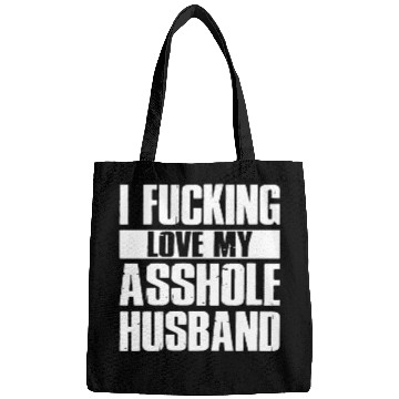 Discover I fucking love my asshole husband Bags