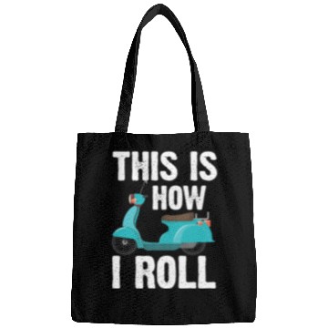 Discover This is how I roll! Scooter Driver Motocycle Bags