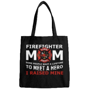 Discover Firefighter Mom Some People Only Dream Of Meeting Bags