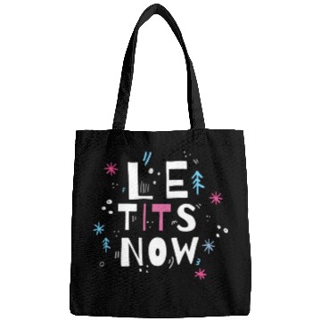 Discover Let it snow, Le tits now Bags