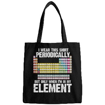 Discover Science Periodic Table I Wear This Periodically Bags