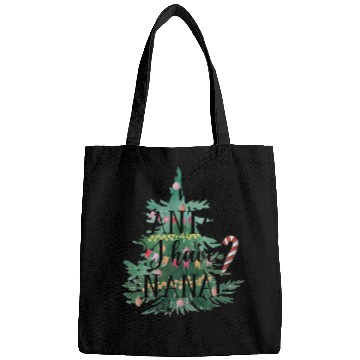 Discover Who needs Santa I have nana Bags