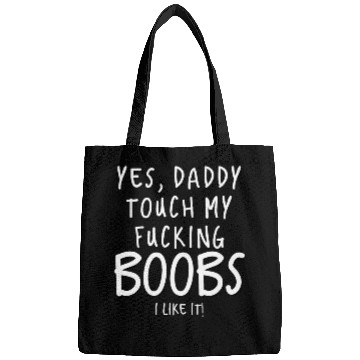 Discover Dirty Saying Sexy Bags Yes Daddy Touch My Boobs