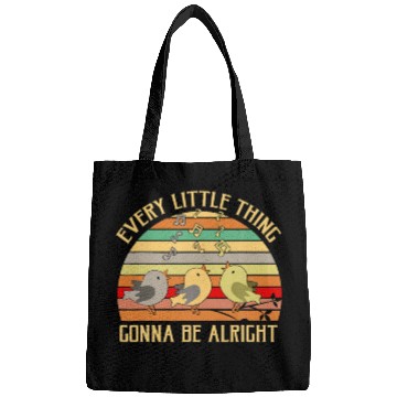Discover Every Little Thing Is Gonna Be Alright Birds Bags