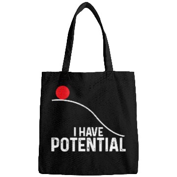 Discover I Have Potential Funny Science Physics Potential Bags