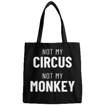Discover Not My Circus Not My Monkey Bags