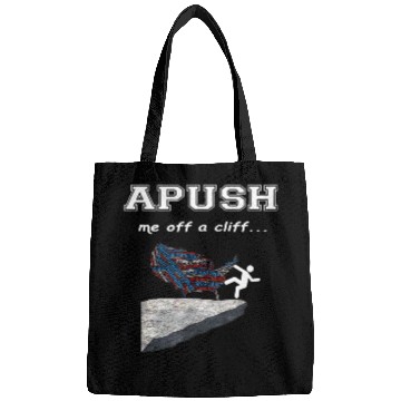 Discover APUSH Me off a cliff Funny AP US History Bags