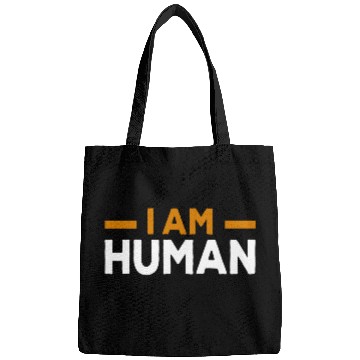 Discover I AM HUMAN Bags