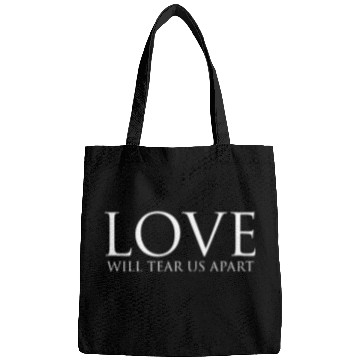 Discover Love Will Tear Us Apart Bags