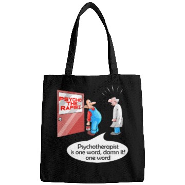 Discover Psycho The Rapist - Funny Psychology & Therapist Bags