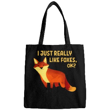 Discover I Just Really Like Foxes OK Funny Animal Fox Bags
