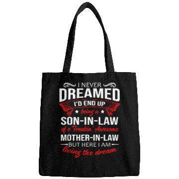 Discover Being a son in law of a awesome mother in law Bags