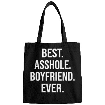 Discover Best Asshole Boyfriend Ever Bags