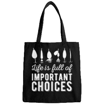Discover Funny Life is Full Of Important Choices Fishing Bags
