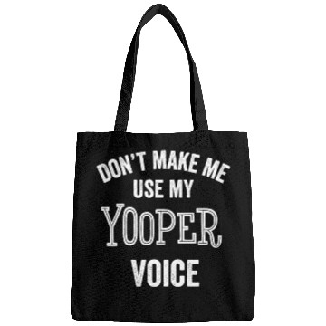 Discover Yooper Funny Gift Up Michigan Upper Peninsula Loud Bags