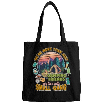 Discover More than just Camping friends - Funny Camping Bags