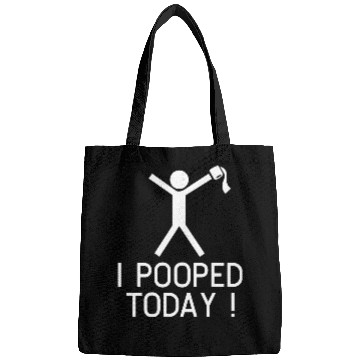 Discover I POOPED TODAY Bags