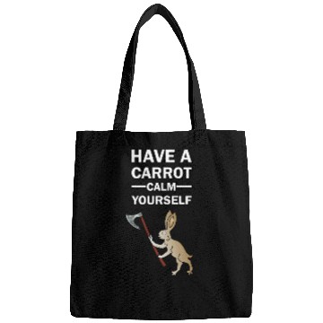 Discover Have A Carrot Calm Yourself Bags