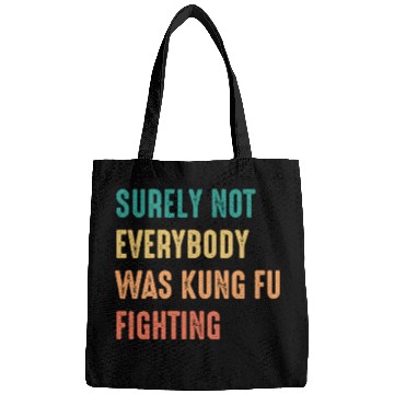 Discover Surely Not Everybody Was Kung Fu Fighting Bags