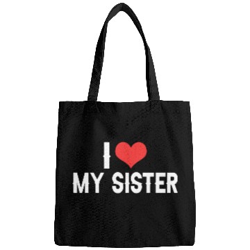 Discover i love my sister Bags