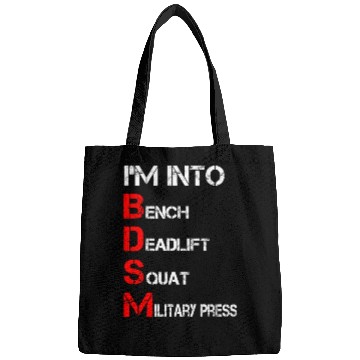 Discover I'm Into BDSM Bench Squat Deadlift Military Press Bags